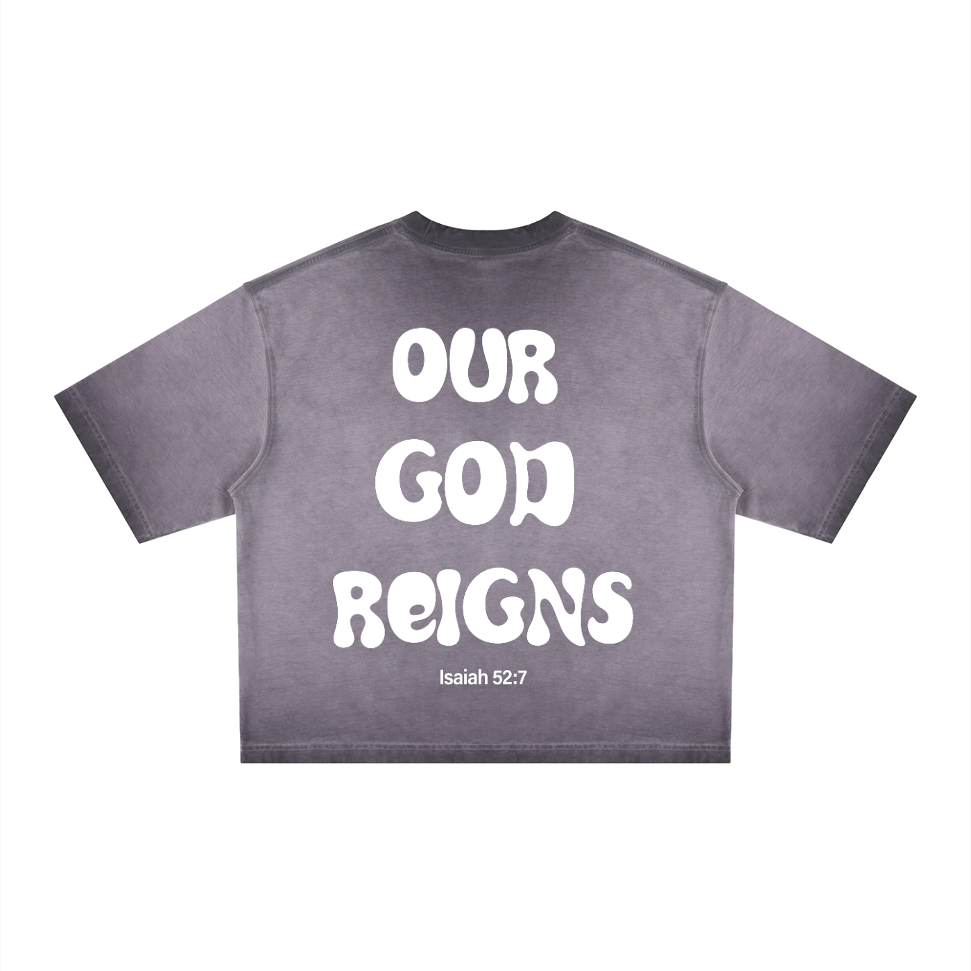 OUR GOD REIGNS, Reverse Dyed T-Shirt