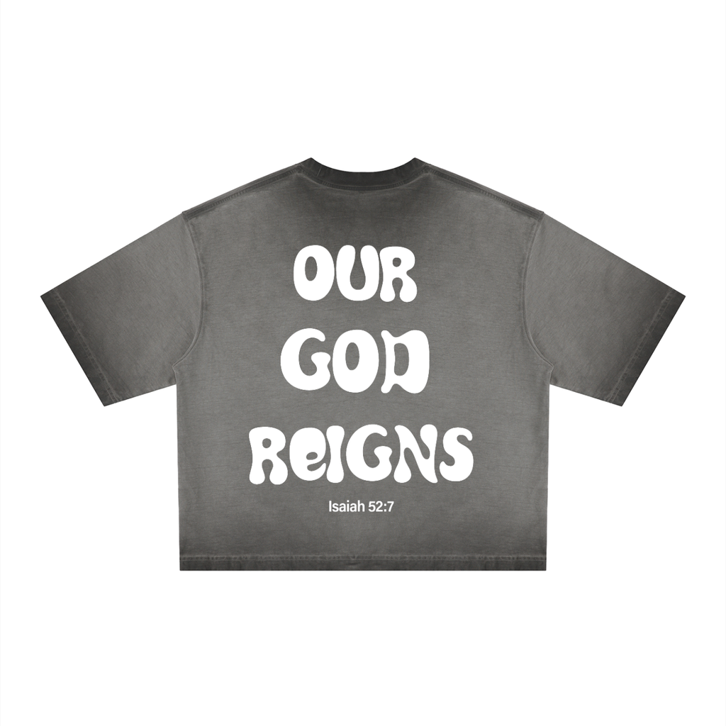 OUR GOD REIGNS, Reverse Dyed T-Shirt