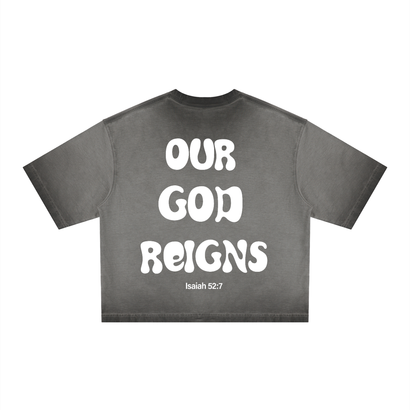 OUR GOD REIGNS, Reverse Dyed T-Shirt